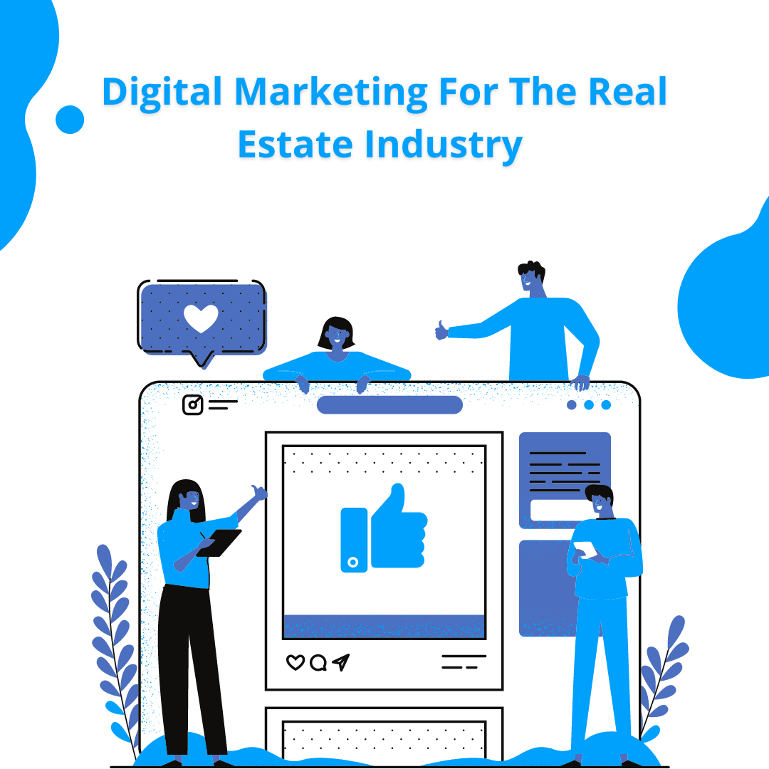 Digital Marketing For The Real Estate Industry